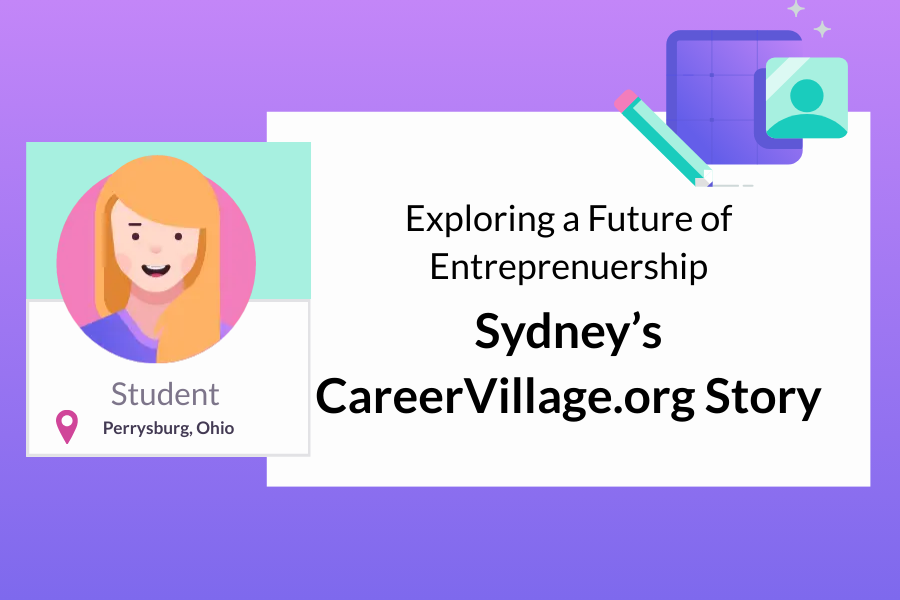 How Sydney Explored Her Future of Entrepreneurship with CareerVillage